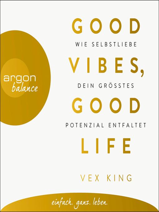 Title details for Good Vibes, Good Life--Wie Selbstliebe dein größtes Potenzial entfaltet by Vex King - Wait list